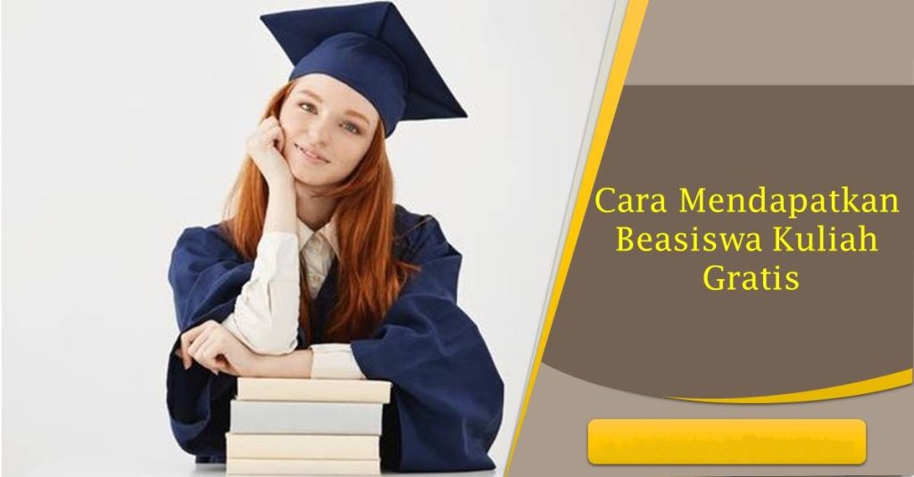 10 Cara Mendapatkan Beasiswa Kuliah Gratis